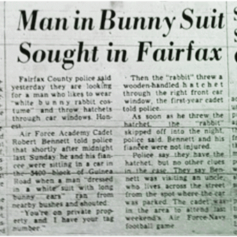 In 1970, the Fairfax County Bunny Man was terrorising the locals