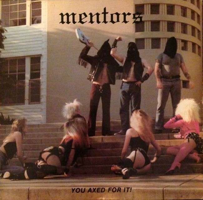 MENTORS You Axed For It 1985