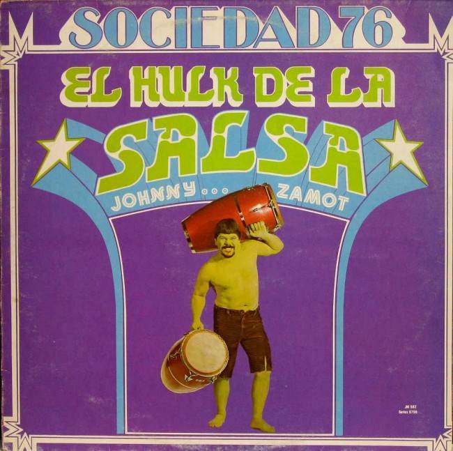 Sociedad 76 & Johnny Zamot ‎– El Hulk De La Salsa (1980)