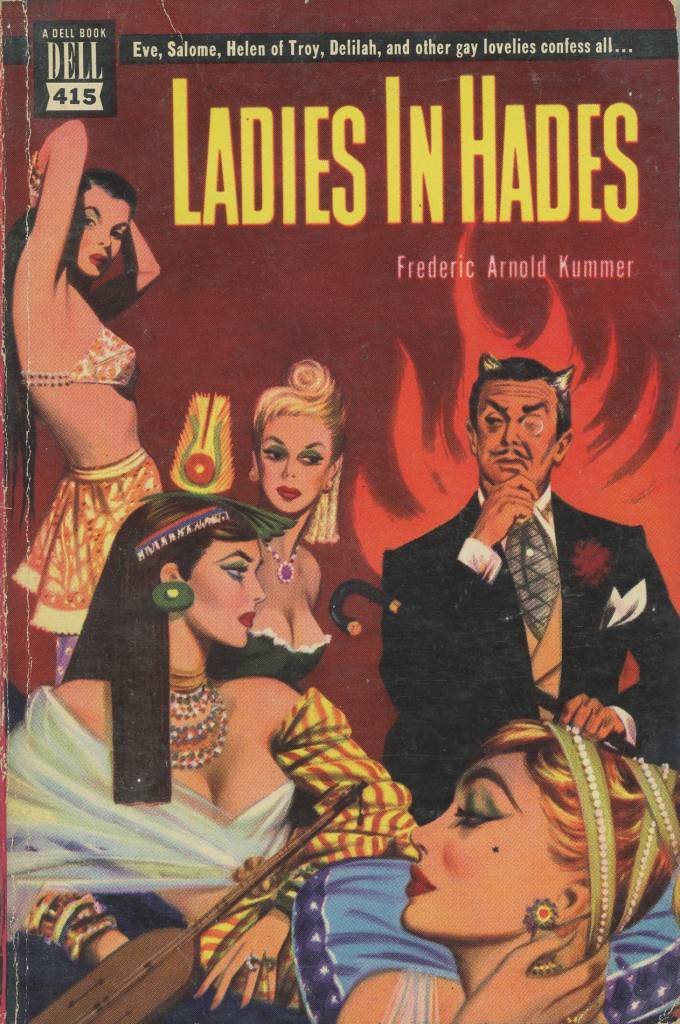 Dell Books 415 - Frederic Arnold Kummer - Ladies in Hades  Frederic Arnold Kummer - Ladies in Hades Dell Books 415 Published 1950 Cover Artist: unknown ... perhaps Frederick Smith or S.B. Jones or Roy Price