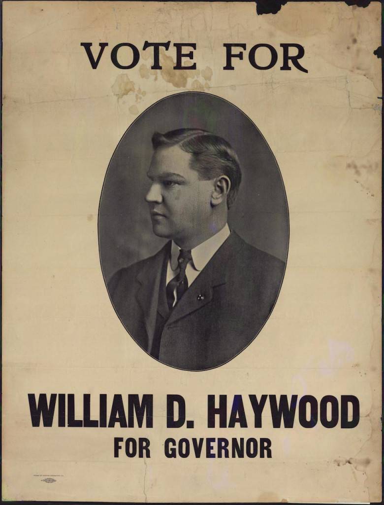 radical posters “Vote for William D. Haywood for Governor” (1906), Industrial Workers of the World, Denver, Colorado