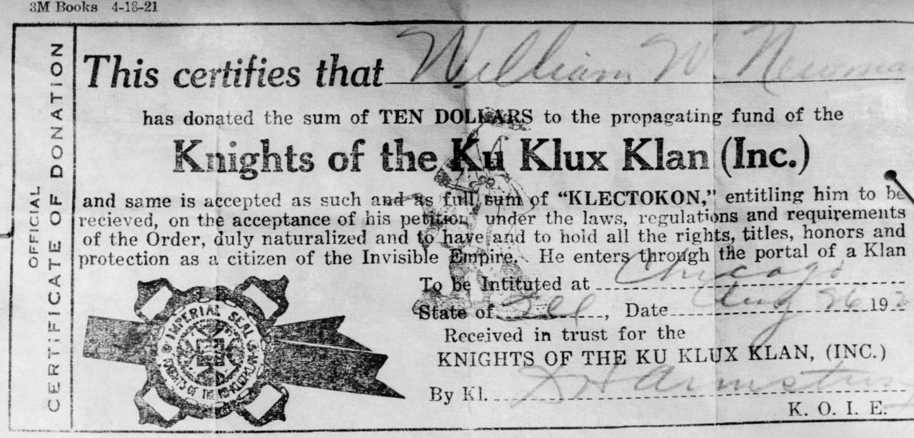 Ku Klux Klan certificate of membership made out to William W. Newman, one of those captured on Ku Klux Klan raid. Aug. 26, 1921. (1189) Ku Klux Klan certificate of membership made out to William W. Newman, one of those captured on Ku Klux Klan raid. Aug. 26, 1921. (CSU_ALPHA_1189) CSU Archives/Everett Collection