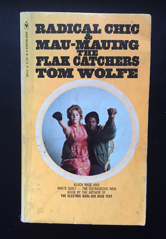 Tom Wolfe Radical Chic & Mau-Mauing The Flak-Catchers
