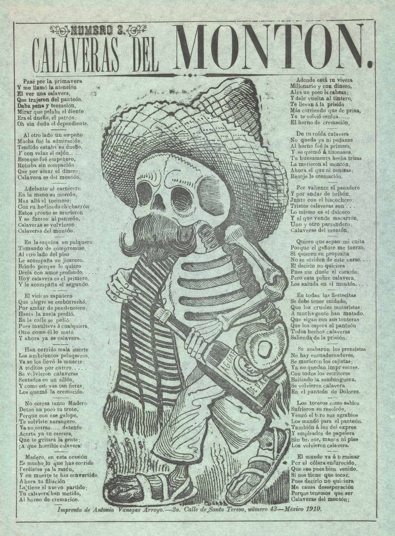 Broadside shows the skeleton of a drunken peon wearing a sombrero, serape, and sandals, holding a bottle of Aguardiente de Parras--a reference to Madero's family's maguey plantation and distillery operation. The distinctive mustache and beard further identify the calavera as Madero.