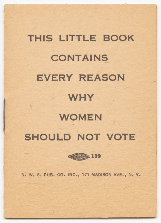 This Little Book Contains Every Reason Why Women Should Not Vote - 1917